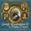 George Washington II: The Forging of a Nation
