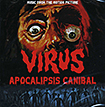Virus: Apocalipsis canibal (a.k.a. Virus: L'inferno dei morti viventi / Night of the Zombies / Hell of the Living Dead / Zombie of the Savanna / Zombie Inferno)
