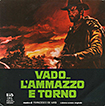 Vado... l'ammazzo e torno (a.k.a. Any Gun Can Play / Go Kill & Come Back! / Today We Kill, Tomorrow We Die) / Kill Them All and Come Back Alone (a.k.a. Ammazzali tutti e torna solo / Mátalos y vuelve / Go Kill Everybody and Come Back Alone)